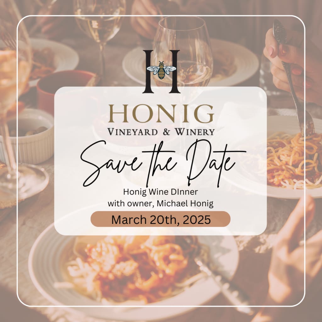 SAVE THE DATE! March 20th 2025 - Honig Wine Dinner tickets