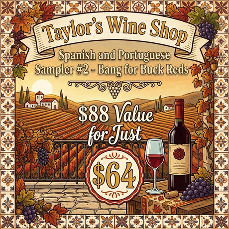 Spanish and Portuguese Wine Month Sampler #2 - Bang for the Buck Reds - Taylor's Wine Shop